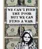 We Can't Feed The Poor, But We Can Fund A War