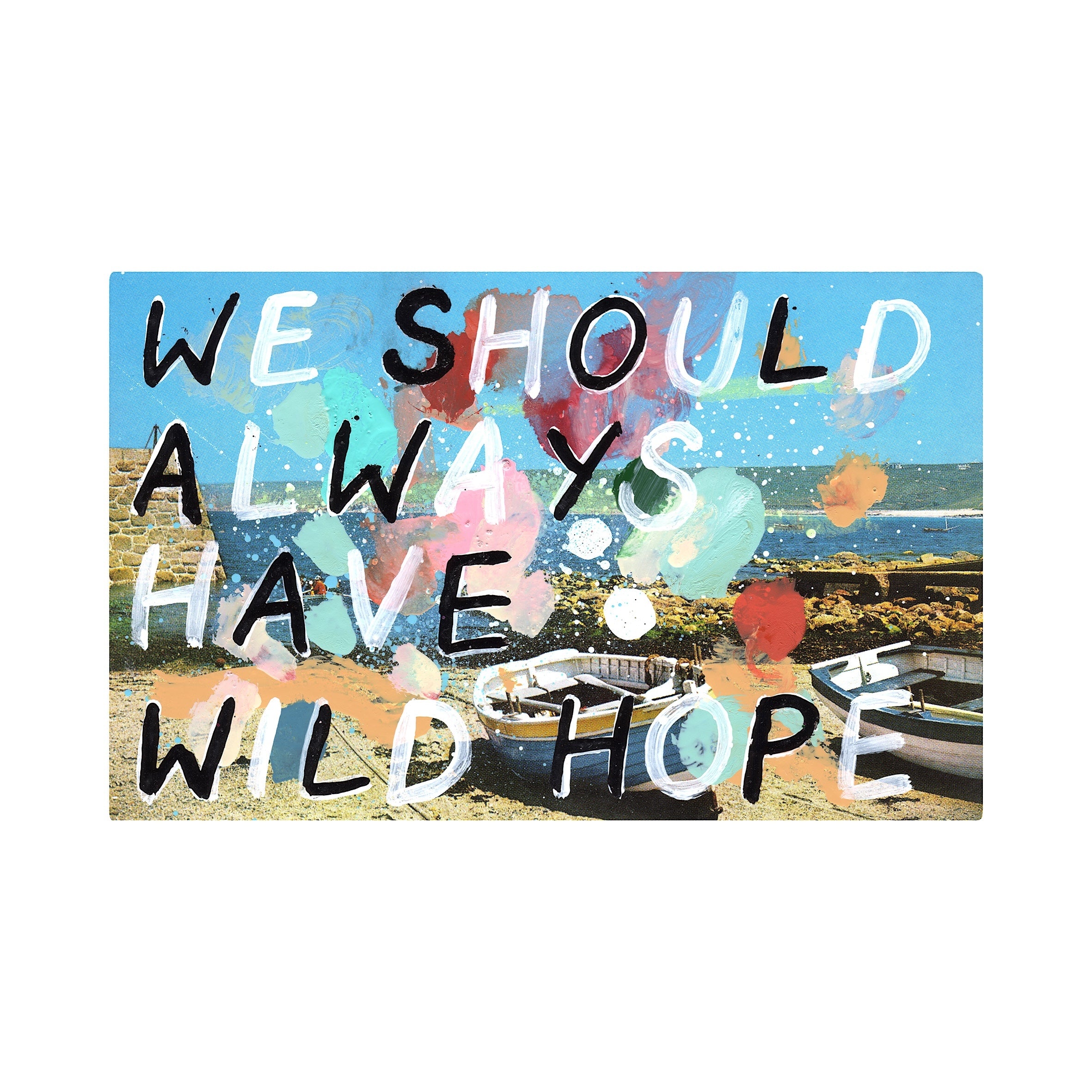 We Should Always Have Wild Hope