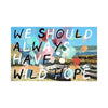 We Should Always Have Wild Hope, Hand Embellished