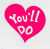 You'll Do (Pink)