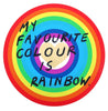 My Favourite Colour Is Rainbow