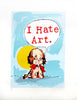 I Hate Art