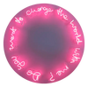 Do you want to change the world with me? (Pink)