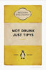 Not Drunk Just Tipys